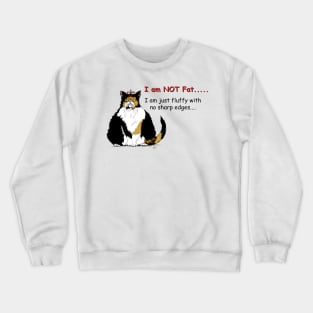 I am not fat cat Crewneck Sweatshirt